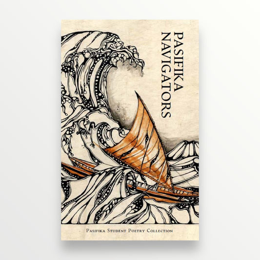 Pasifika Navigators - Pasifika Student Poetry Collection